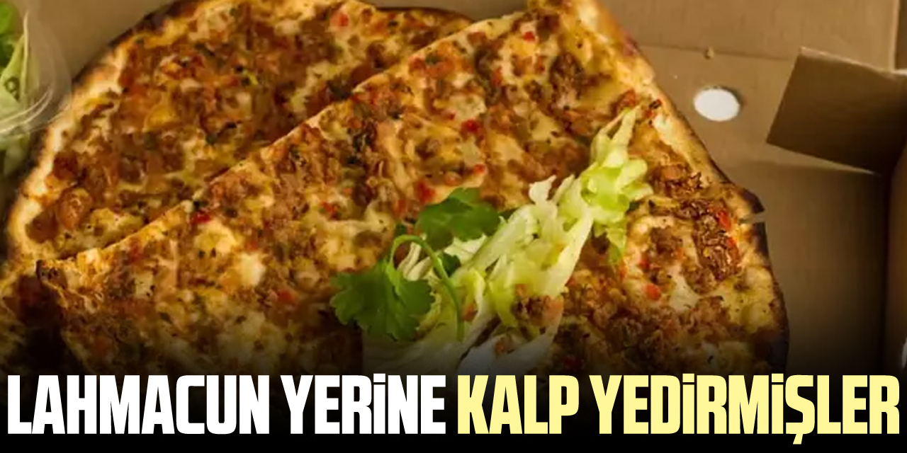 LAHMACUN YERiNE KALP YEDiRMiŞLER