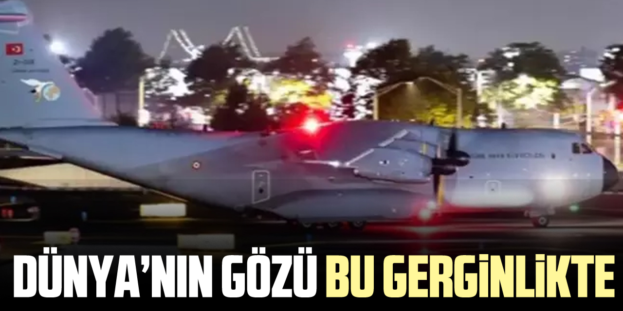 DÜNYA’NIN GÖZÜ BU GERGiNLiKTE