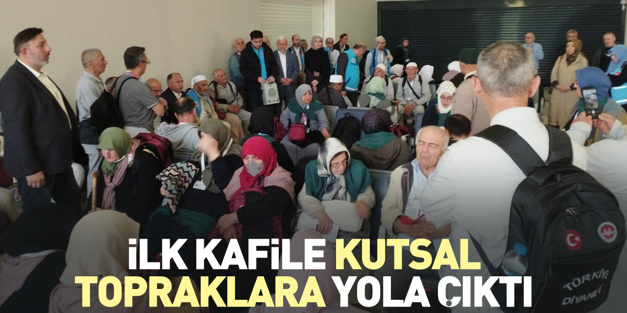 İlk kafile kutsal topraklara yola çıktı