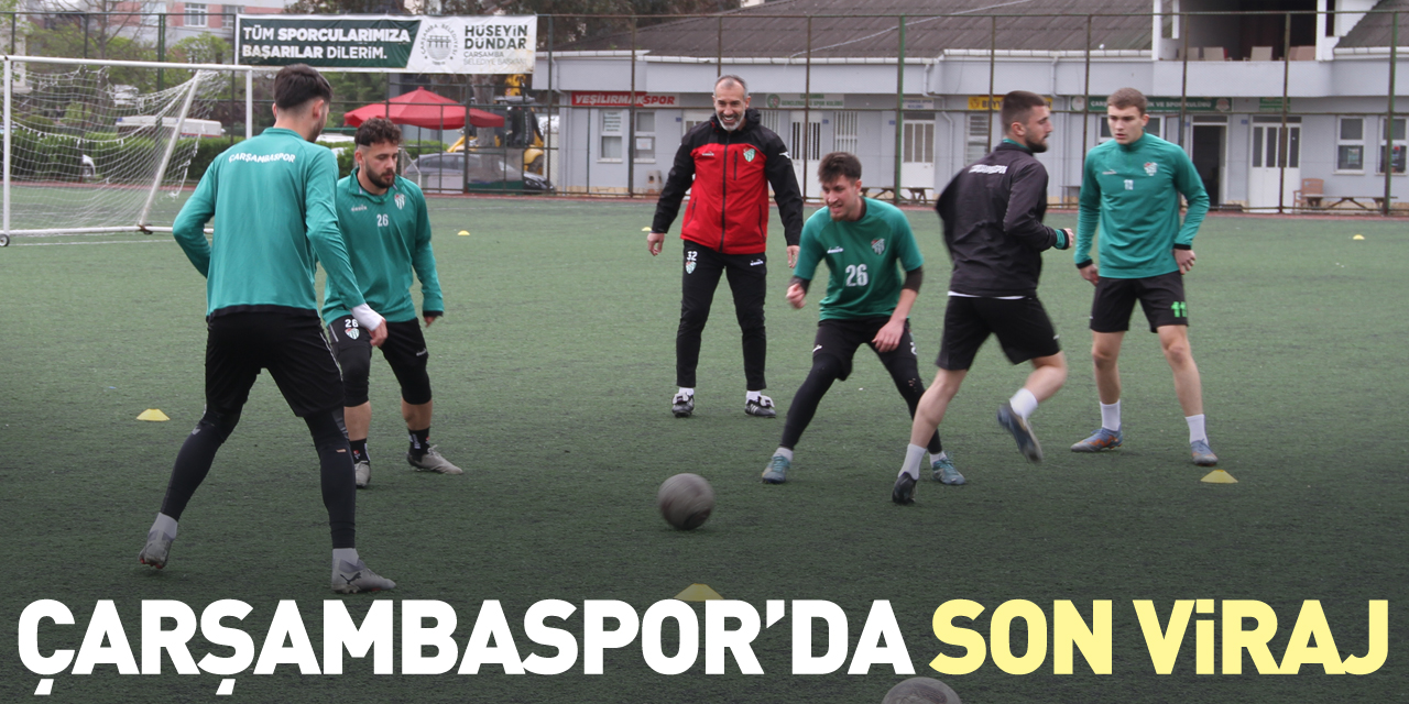 Çarşambaspor’da son viraj