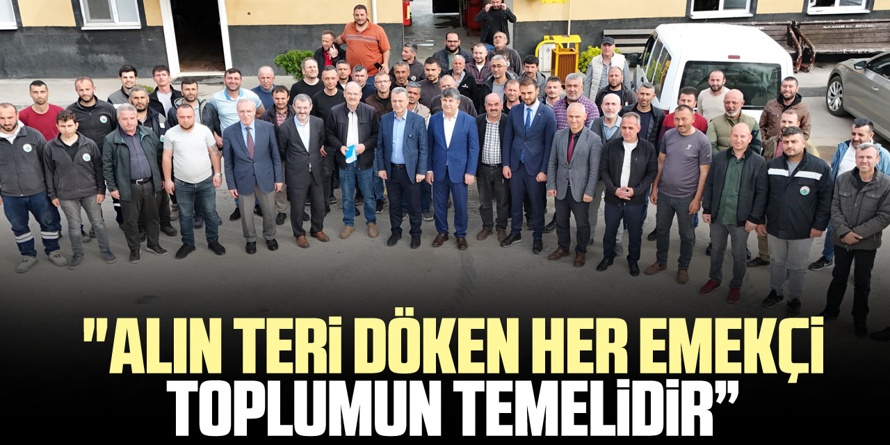 "Alın teri döken her emekçi toplumun temelidir”