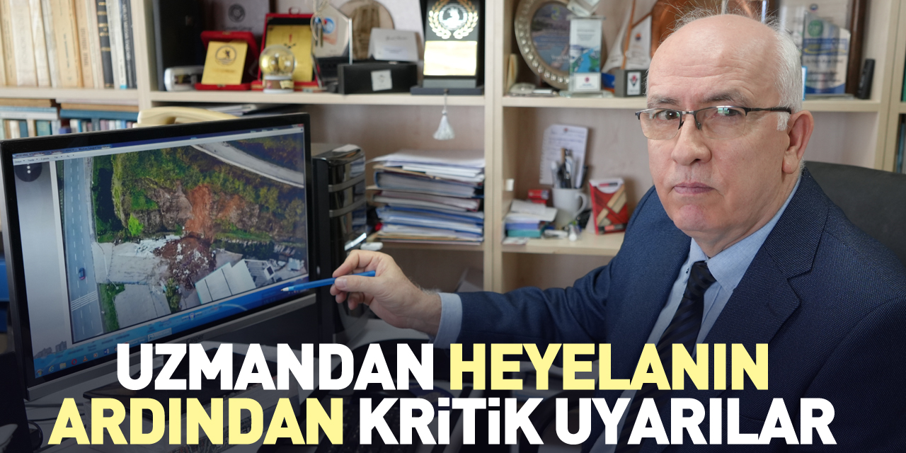 Uzmandan heyelanın ardından kritik uyarılar