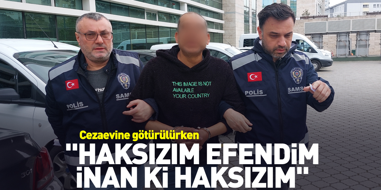 "Haksızım efendim inan ki haksızım"