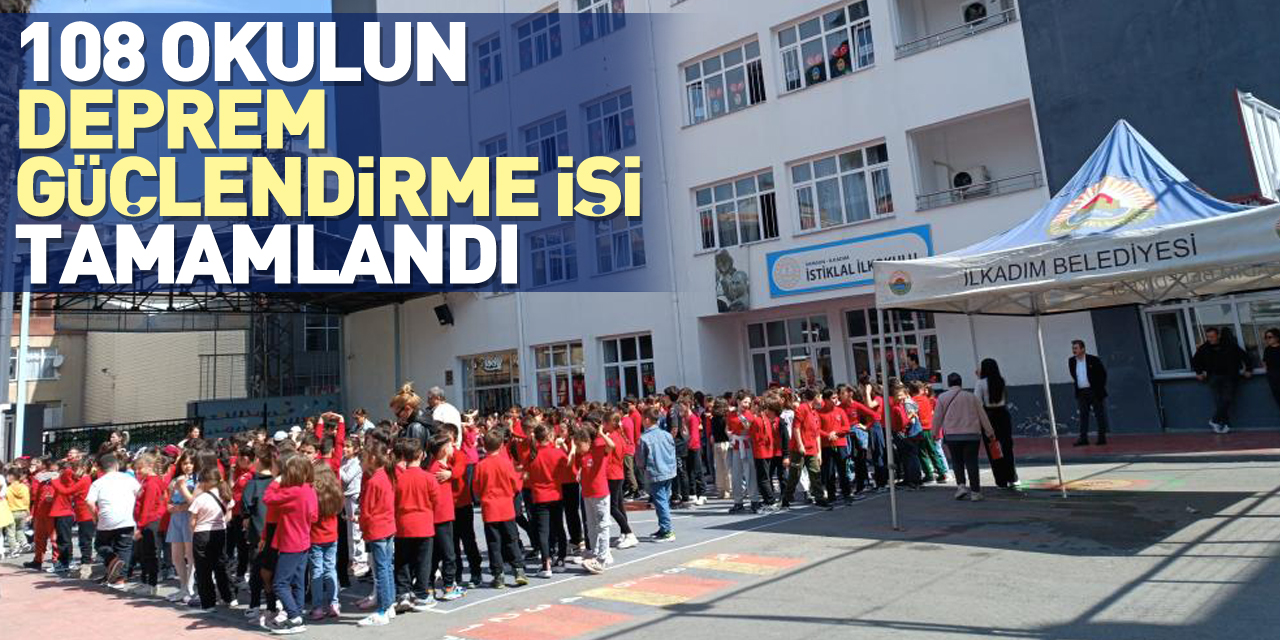 108 adet okulun deprem güçlendirme işi tamamlandı