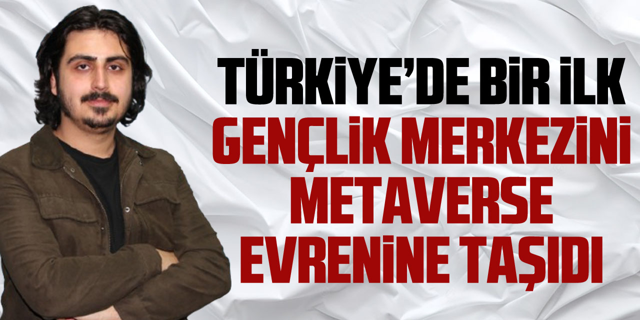 Türkiye’de bir ilk Gençlik Merkezini metaverse evrenine taşıdı
