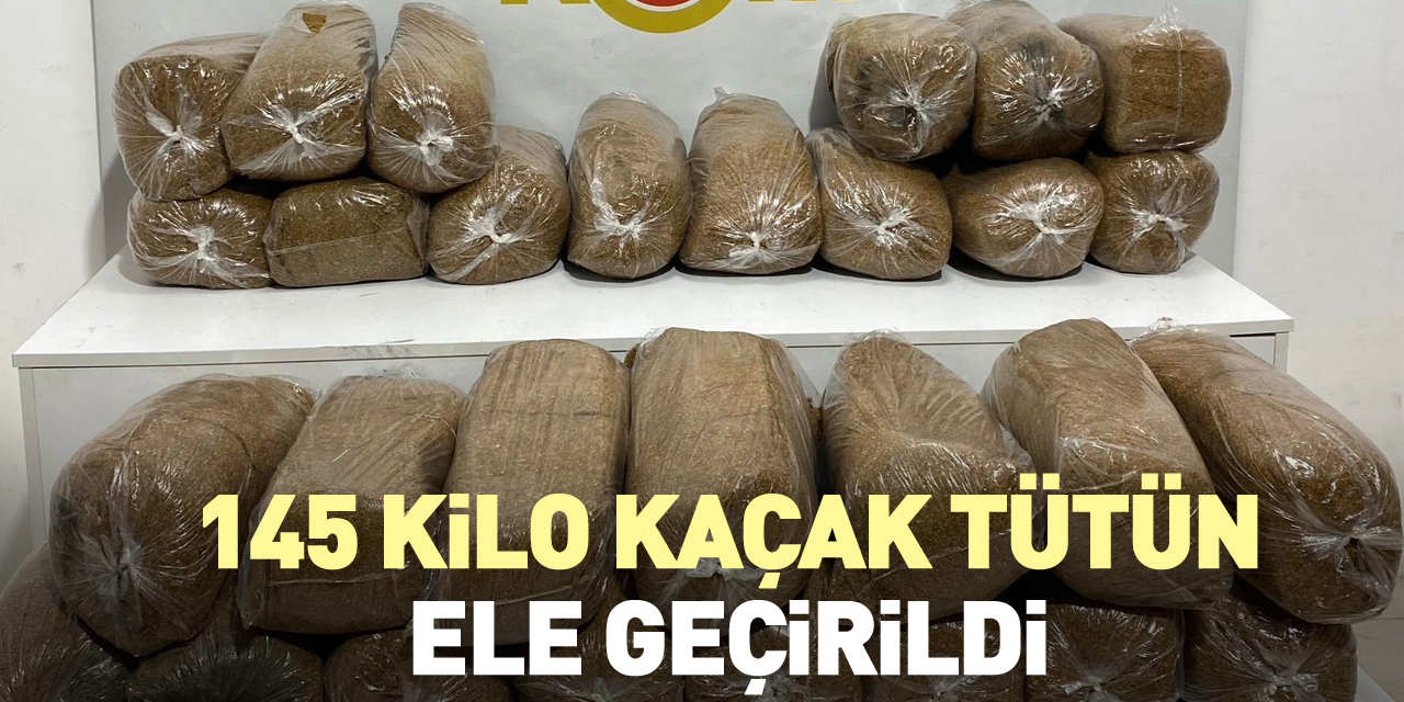 145 kilo kaçak tütün ele geçirildi