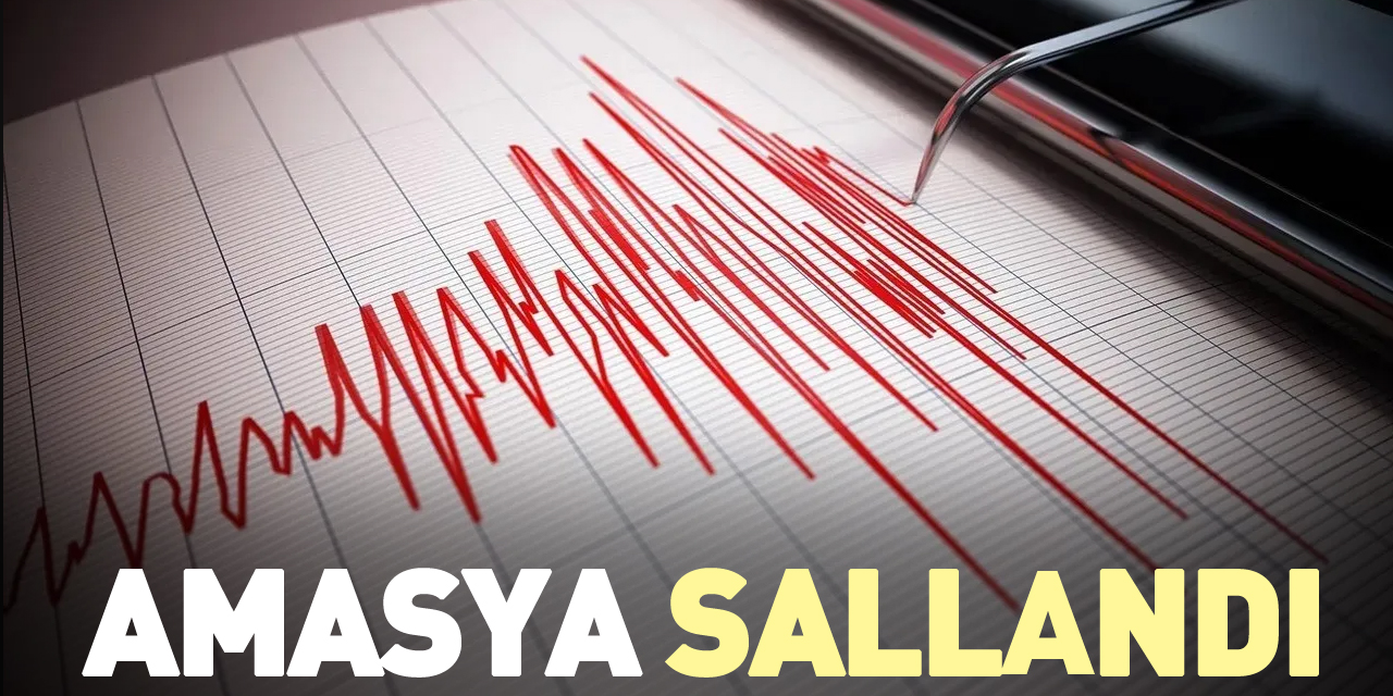 Amasya sallandı