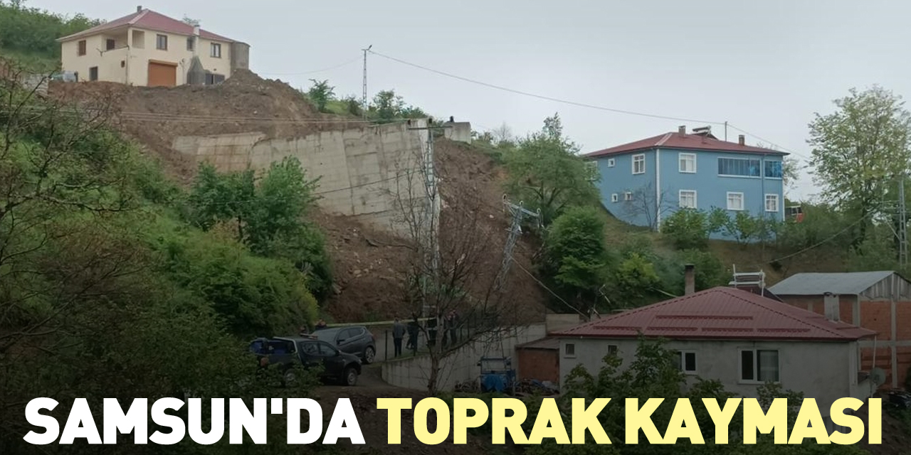 Samsun'da Toprak Kayması
