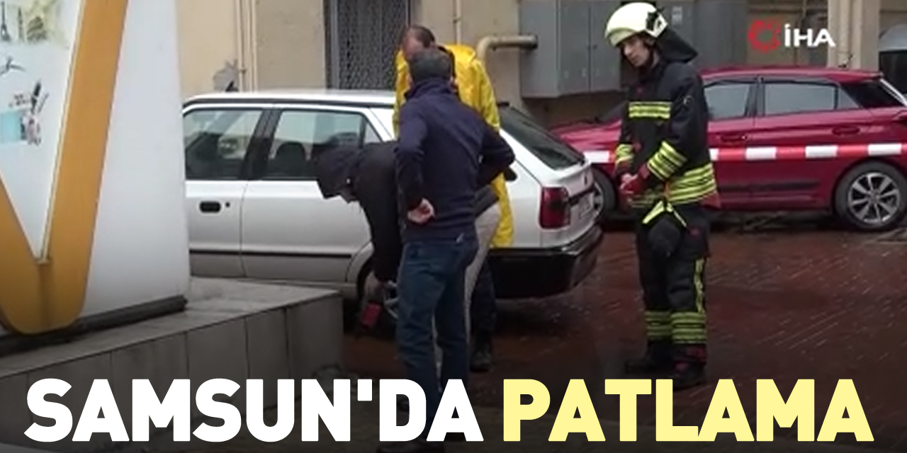 Samsun'da Patlama