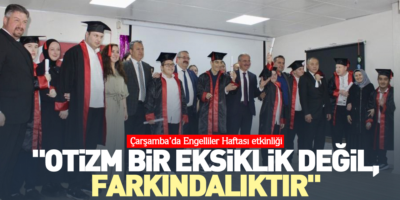 "Otizm bir eksiklik değil, farkındalıktır"