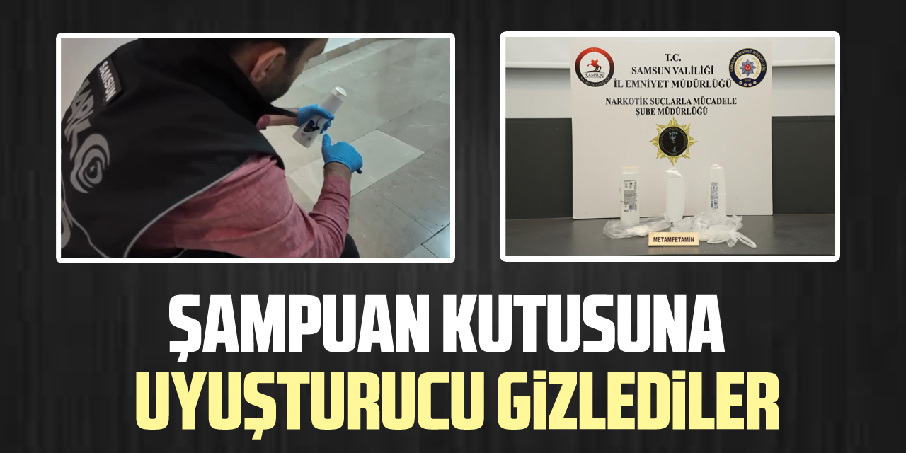 ŞAMPUAN KUTUSUNA UYUŞTURUCU GiZLEDiLER