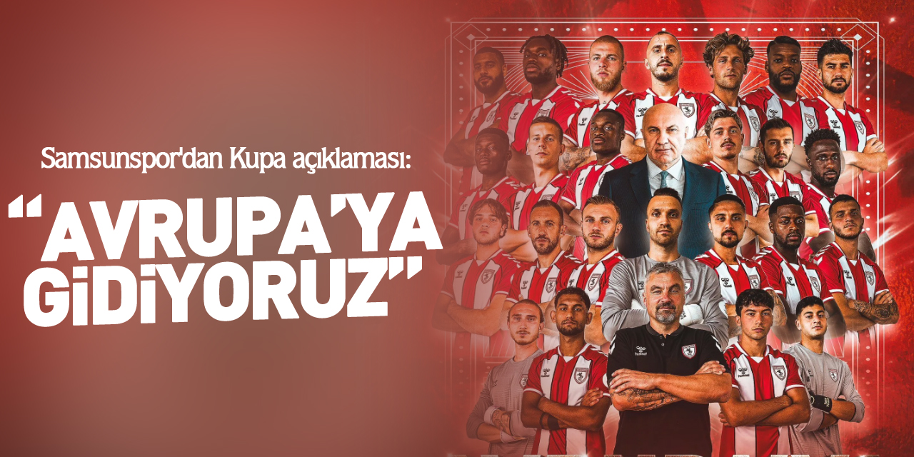 Samsunspor'dan Kupa açıklaması