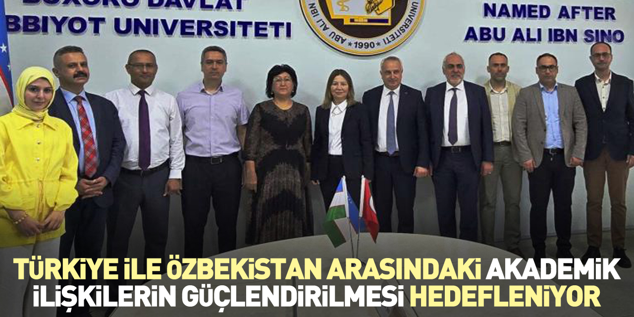 Türkiye ile Özbekistan arasındaki akademik ilişkilerin güçlendirilmesi hedefleniyor