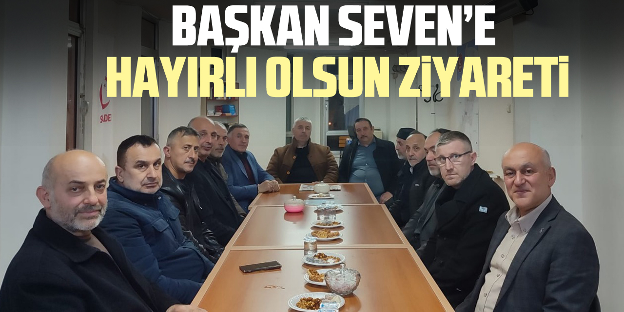Başkan Seven’e hayırlı olsun ziyareti
