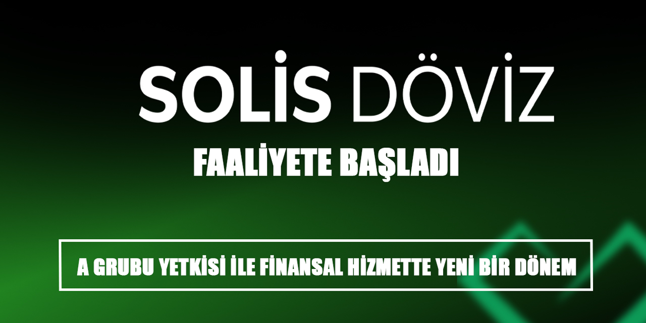 SOLİS DÖVİZ SAMSUN'DA FAALİYETE BAŞLADI