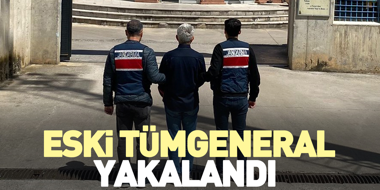 Eski tümgeneral yakalandı