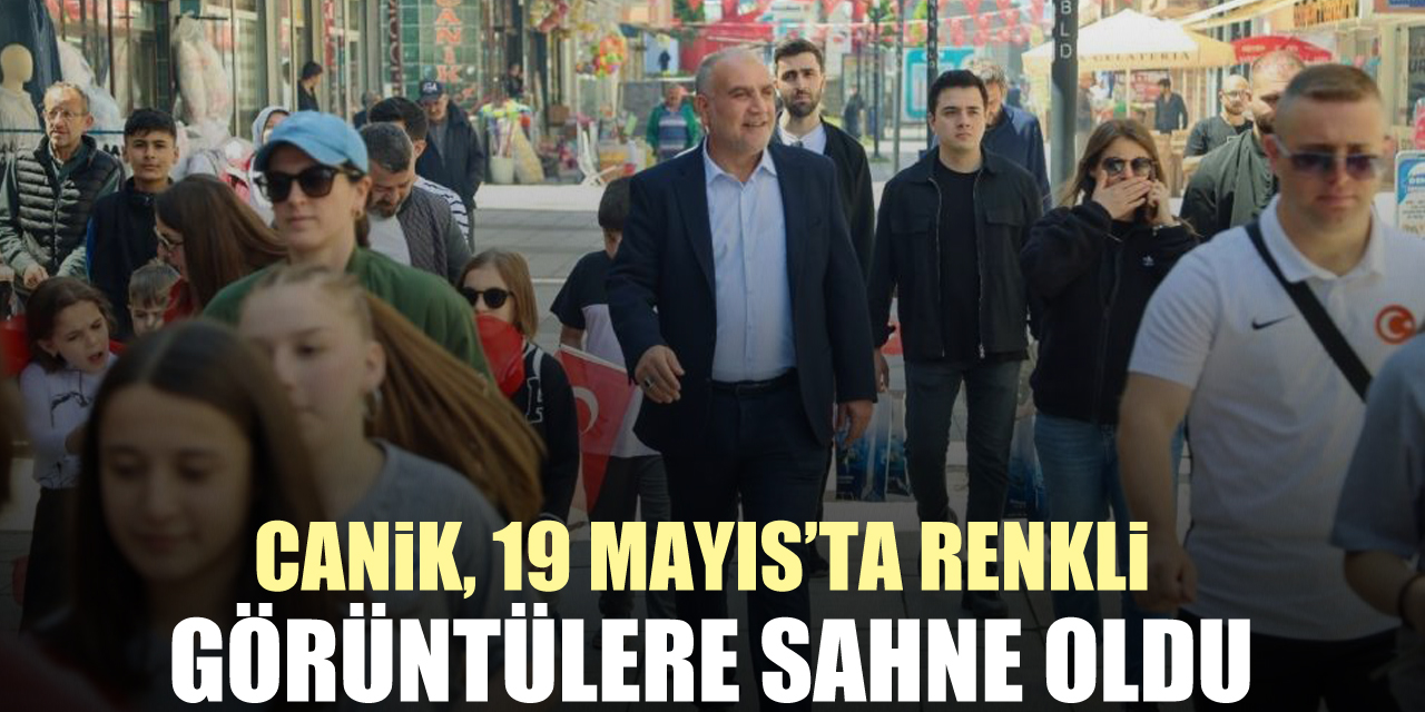 Canik, 19 mayıs’ta renkli  görüntülere sahne oldu