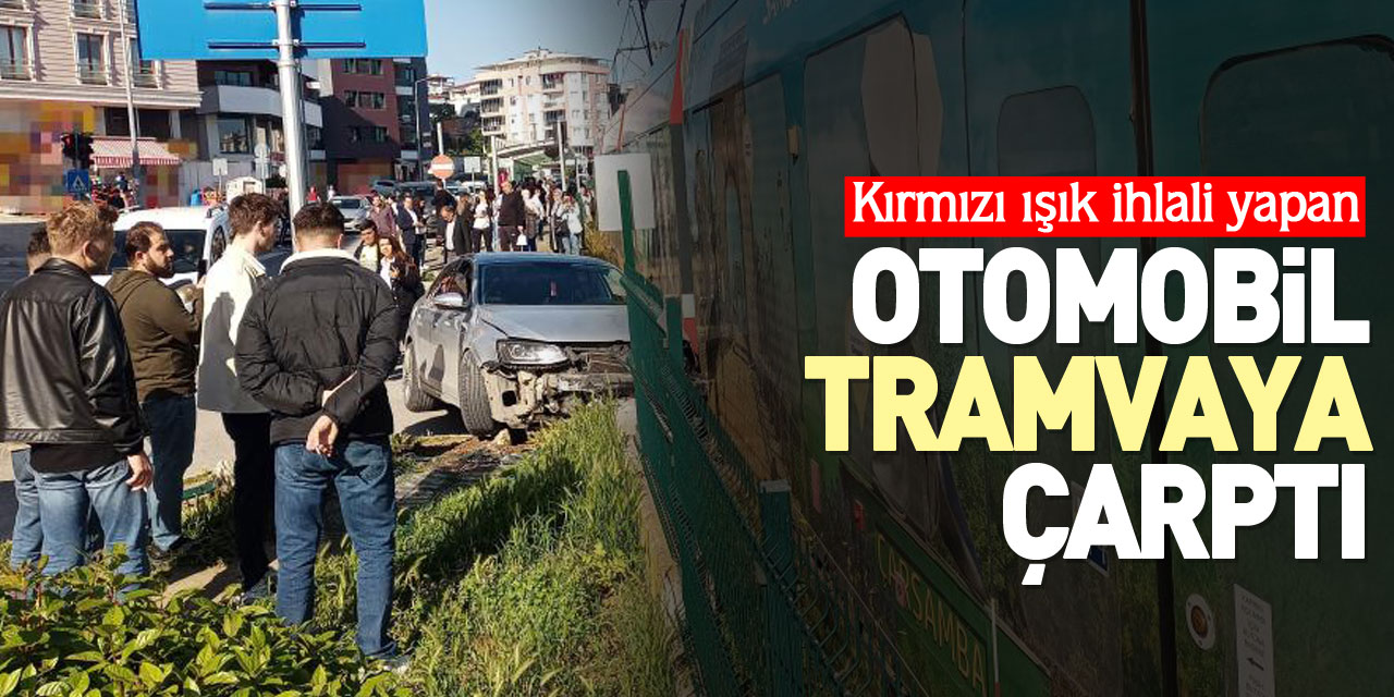 OTOMOBİL TRAMVAYA ÇARPTI