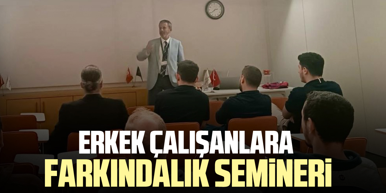 Erkek çalışanlara farkındalık semineri