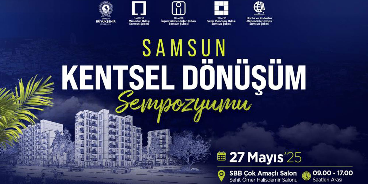 "Samsun Kentsel Dönüşüm Sempozyumu"