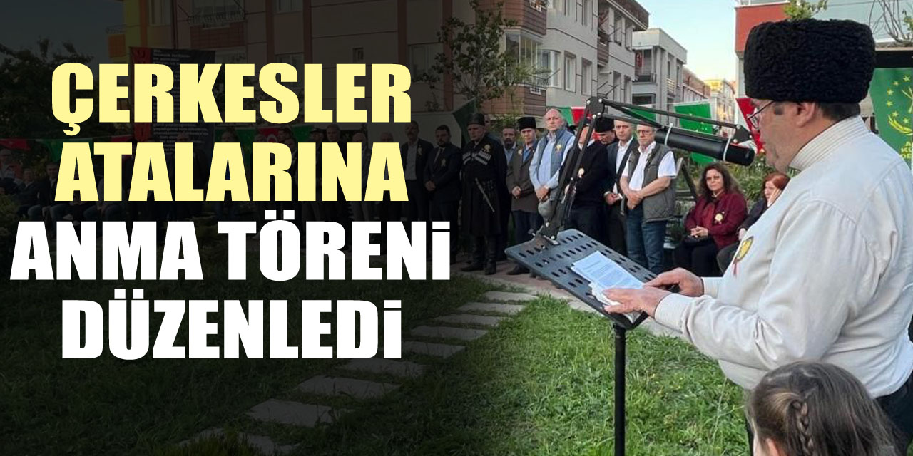 Çerkesler atalarına  ANMA TÖRENi  düzenledi