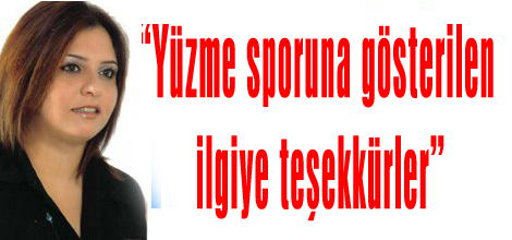 “Yüzme sporuna gösterilen ilgiye teşekkürler”