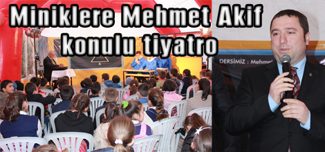 Miniklere Mehmet Akif konulu tiyatro