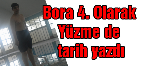 Bora 4. Olarak Yüzme de tarih yazdı