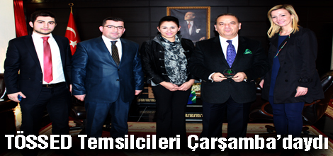 TÖSSED Temsilcileri Çarşamba’daydı