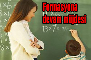 Formasyona devam müjdesi