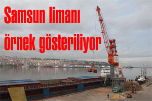 Samsun limanı örnek gösteriliyor