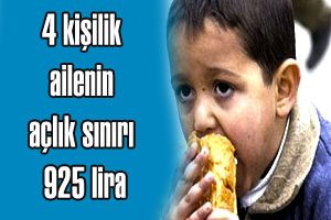 4 kişilik ailenin açlık sınırı 925 lira