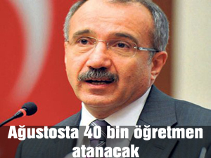 Ağustosta 40 bin öğretmen atanacak