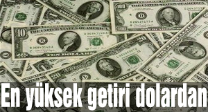 En yüksek getiri dolardan