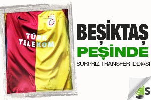 Beşiktaş G.Saraylı ismin peşinde