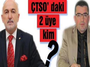 ÇTSO’ daki 2 üye kim?..