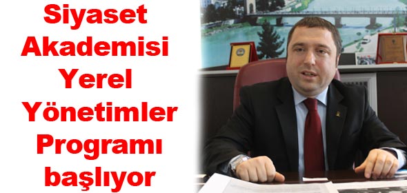 Siyaset Akademisi Yerel Yönetimler Programı başlıyor