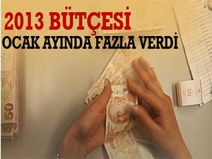 2013 Bütçesi Ocak Ayında Fazla Verdi