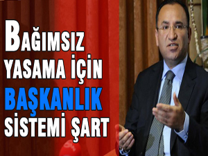 Bağımsız Yasama İçin Başkanlık Sistemi Şart