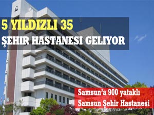 5 yıldızlı 35 şehir hastanesi geliyor