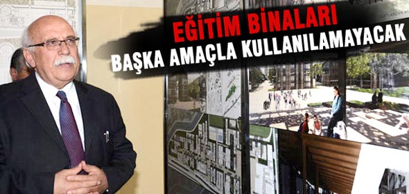 EĞİTİM BİNALARI BAŞKA AMAÇLA KULLANILAMAYACAK