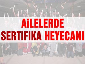 Ailelerde sertifika heyecanı