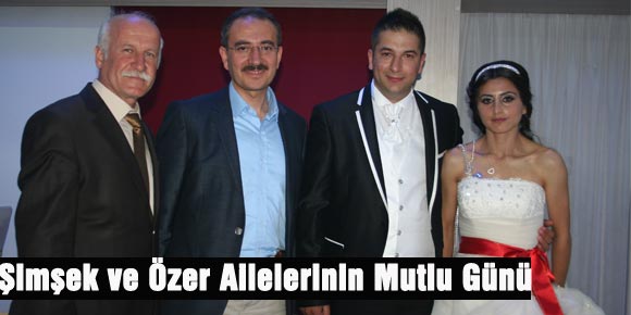 Şimşek ve Özer ailelerinin mutlu günü