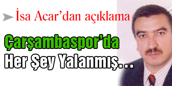 Çarşambaspor’da her şey yalanmış…