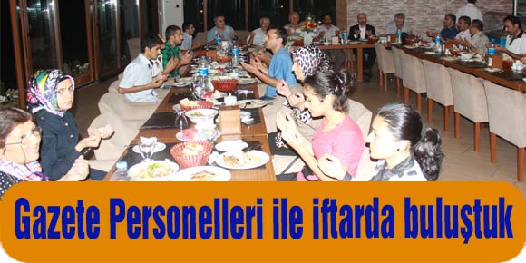 Gazetemiz çalışanları iftar yemeğinde bir araya geldi.