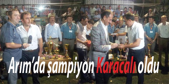 Arım’da şampiyon Karacalı oldu