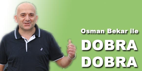 Osman Bekar ile dobra dobra…