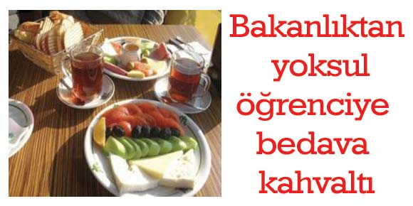 Bakanlıktan yoksul öğrenciye bedava kahvaltı