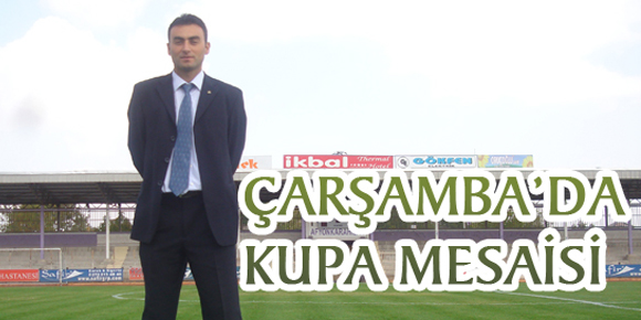 ÇARŞAMBA’DA KUPA MESAİSİ