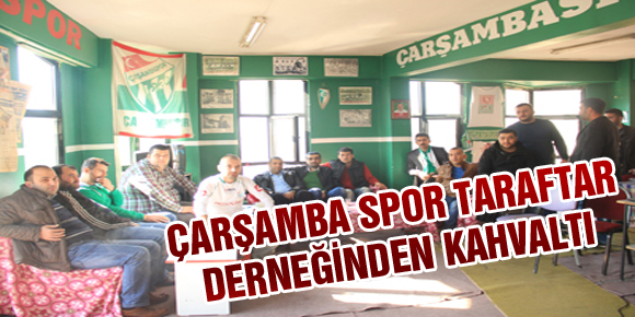 ÇARŞAMBA SPOR TARAFTAR DERNEĞİNDEN KAHVALTI